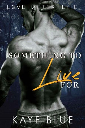 [Love After Life 02] • Something to Live For